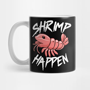 Shrimp Happen Mug